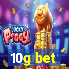 10g bet